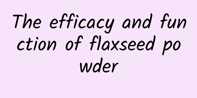 The efficacy and function of flaxseed powder