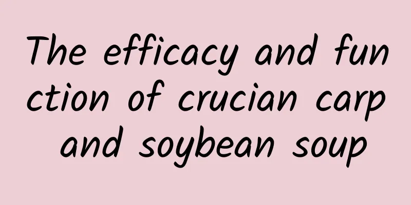 The efficacy and function of crucian carp and soybean soup