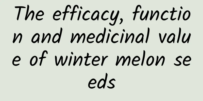 The efficacy, function and medicinal value of winter melon seeds