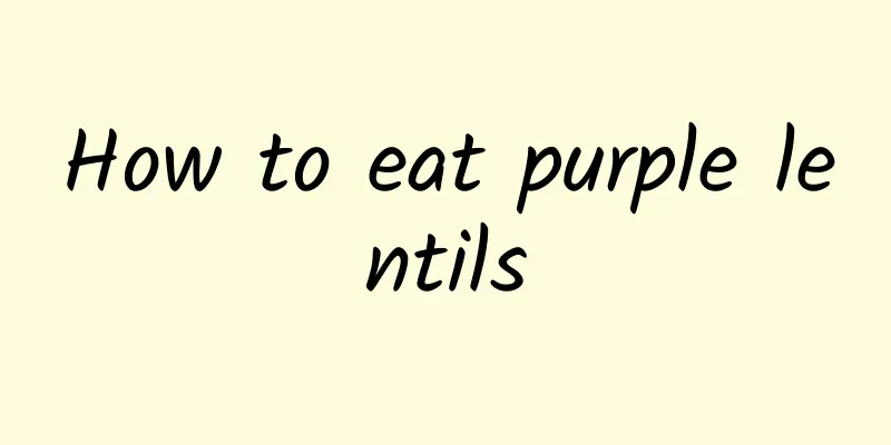 How to eat purple lentils