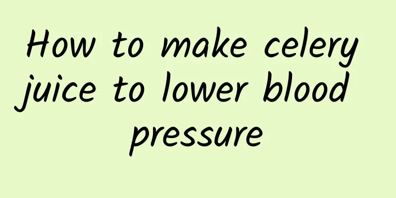 How to make celery juice to lower blood pressure