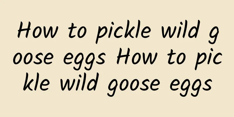 How to pickle wild goose eggs How to pickle wild goose eggs