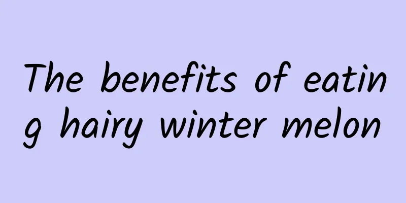 The benefits of eating hairy winter melon