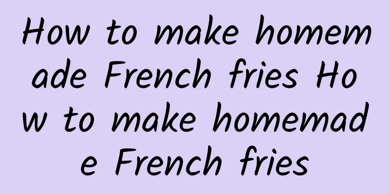 How to make homemade French fries How to make homemade French fries