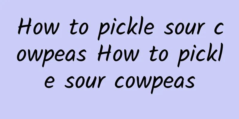 How to pickle sour cowpeas How to pickle sour cowpeas