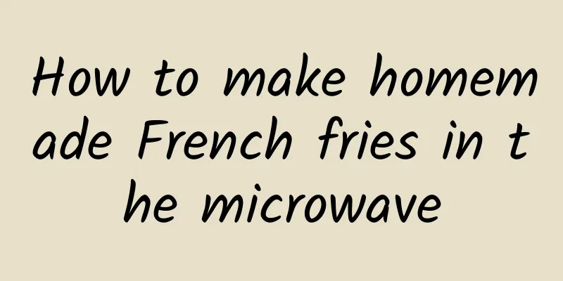 How to make homemade French fries in the microwave