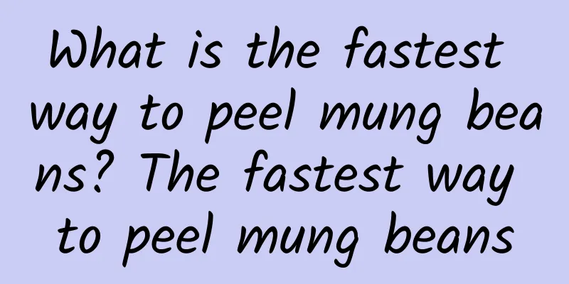 What is the fastest way to peel mung beans? The fastest way to peel mung beans