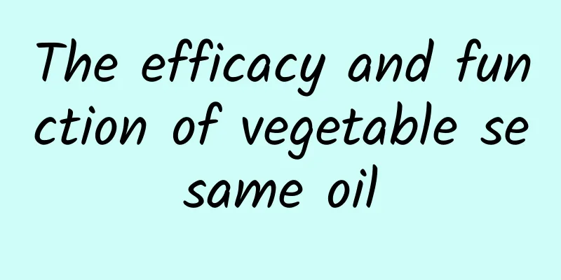 The efficacy and function of vegetable sesame oil