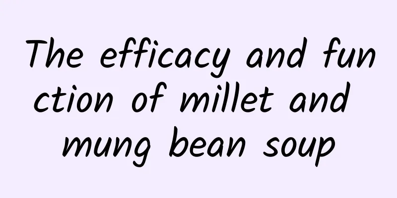 The efficacy and function of millet and mung bean soup