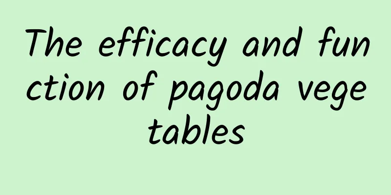 The efficacy and function of pagoda vegetables