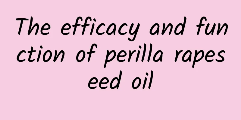 The efficacy and function of perilla rapeseed oil