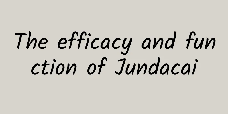 The efficacy and function of Jundacai