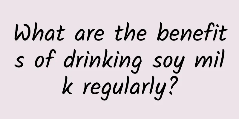 What are the benefits of drinking soy milk regularly?