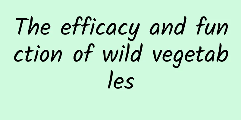 The efficacy and function of wild vegetables