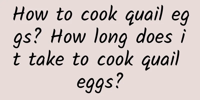 How to cook quail eggs? How long does it take to cook quail eggs?