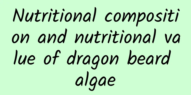 Nutritional composition and nutritional value of dragon beard algae