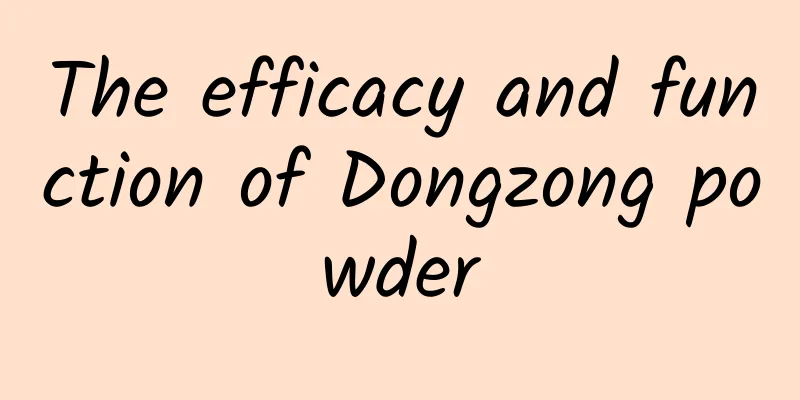 The efficacy and function of Dongzong powder