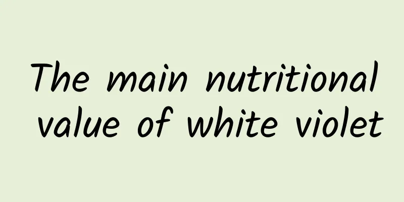 The main nutritional value of white violet