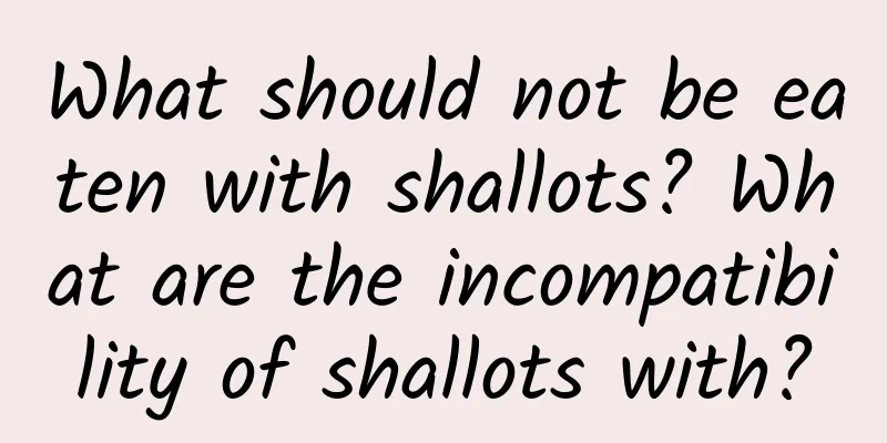 What should not be eaten with shallots? What are the incompatibility of shallots with?