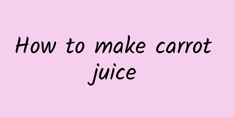 How to make carrot juice