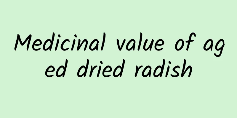 Medicinal value of aged dried radish