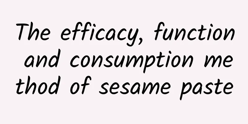 The efficacy, function and consumption method of sesame paste