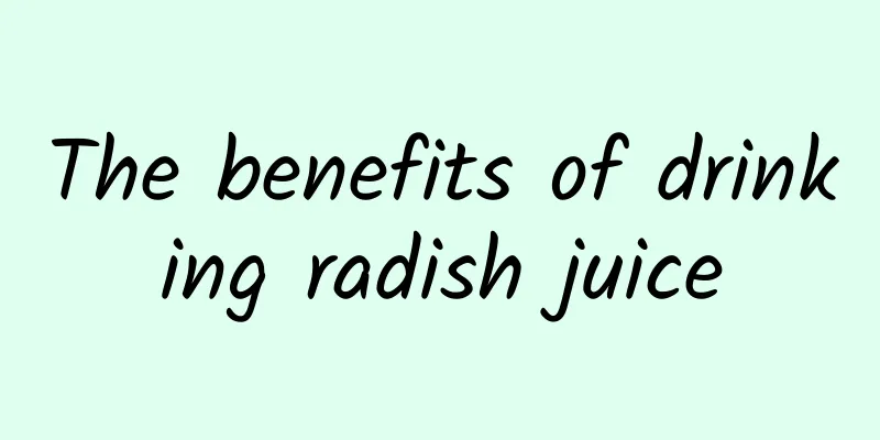 The benefits of drinking radish juice