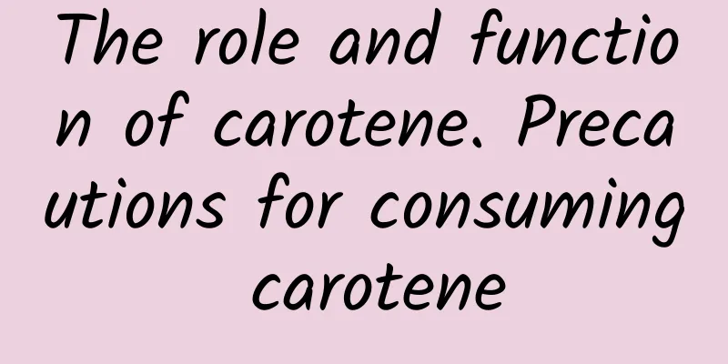 The role and function of carotene. Precautions for consuming carotene