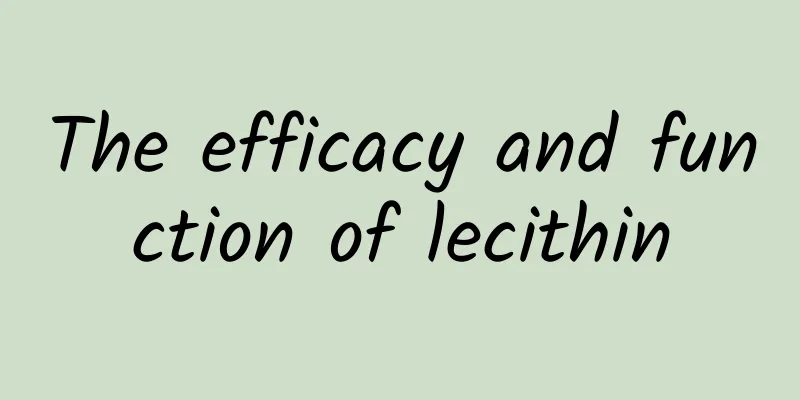 The efficacy and function of lecithin