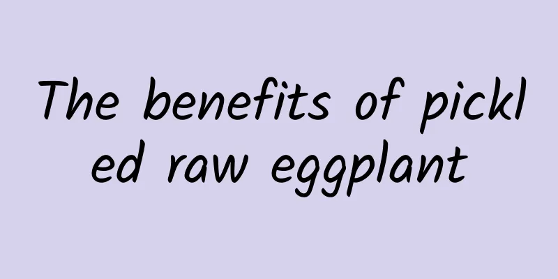 The benefits of pickled raw eggplant