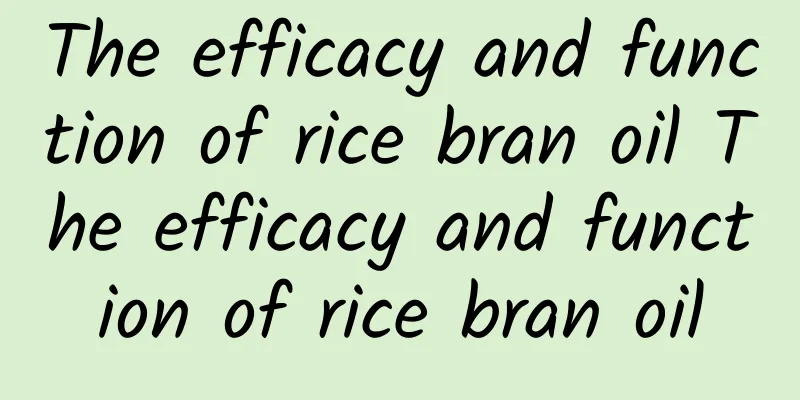 The efficacy and function of rice bran oil The efficacy and function of rice bran oil