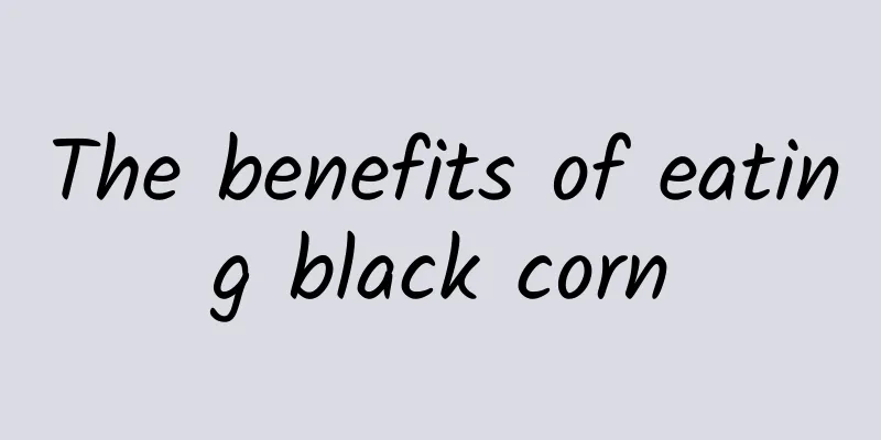 The benefits of eating black corn