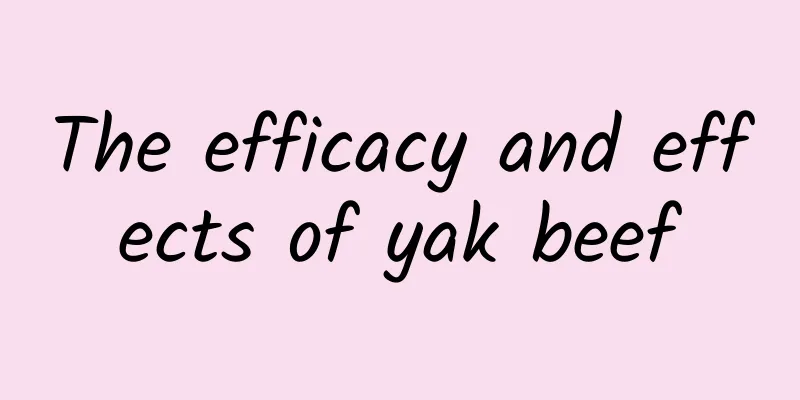 The efficacy and effects of yak beef