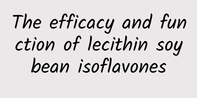 The efficacy and function of lecithin soybean isoflavones