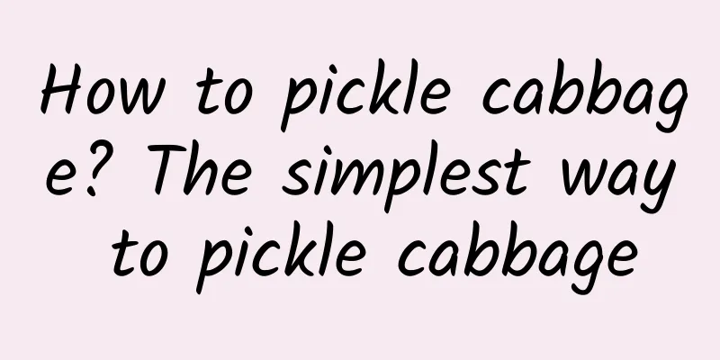 How to pickle cabbage? The simplest way to pickle cabbage