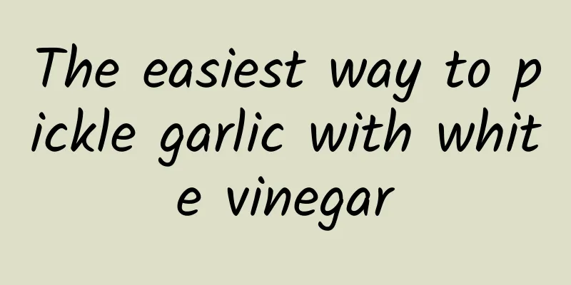 The easiest way to pickle garlic with white vinegar