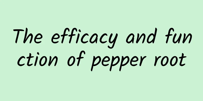 The efficacy and function of pepper root