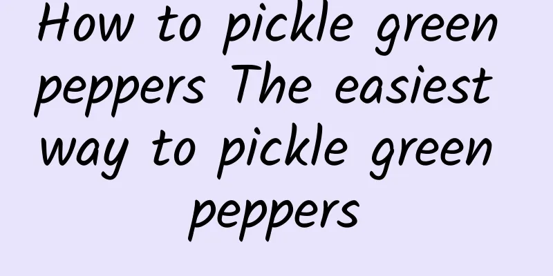 How to pickle green peppers The easiest way to pickle green peppers