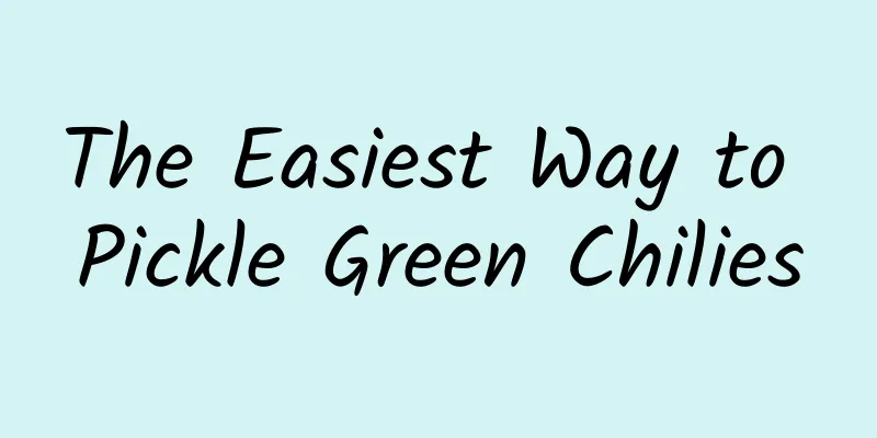 The Easiest Way to Pickle Green Chilies