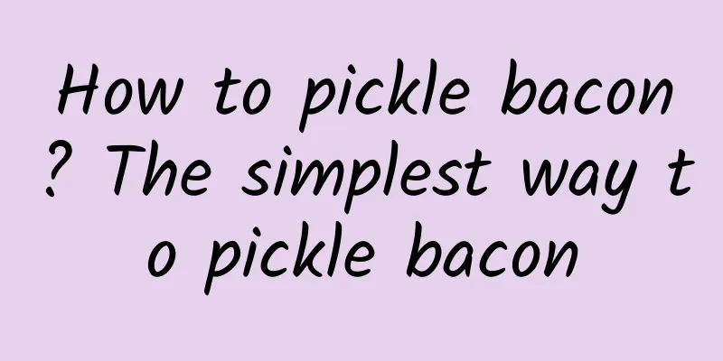 How to pickle bacon? The simplest way to pickle bacon