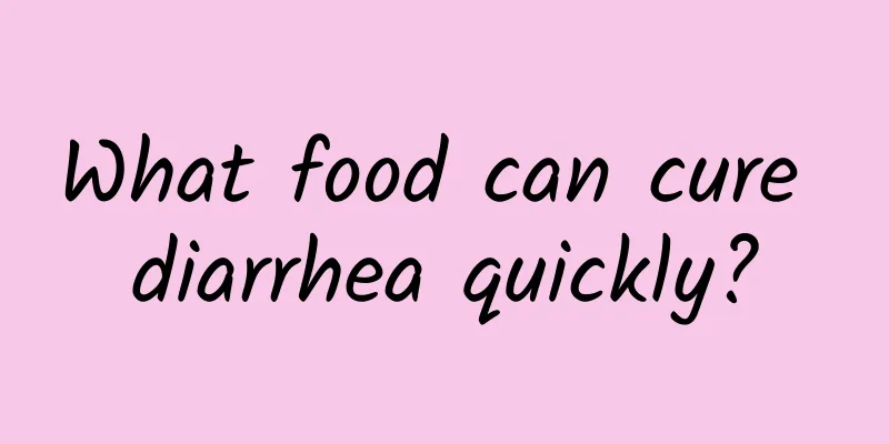 What food can cure diarrhea quickly?