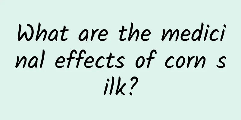 What are the medicinal effects of corn silk?