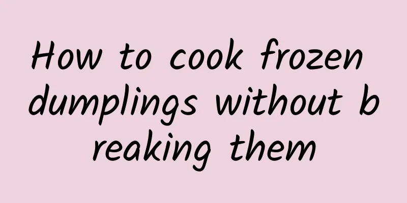 How to cook frozen dumplings without breaking them