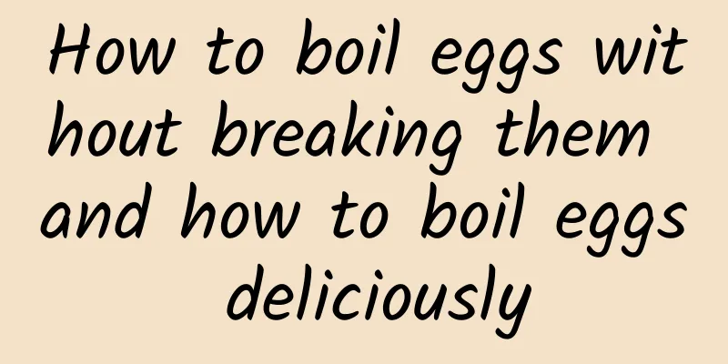 How to boil eggs without breaking them and how to boil eggs deliciously