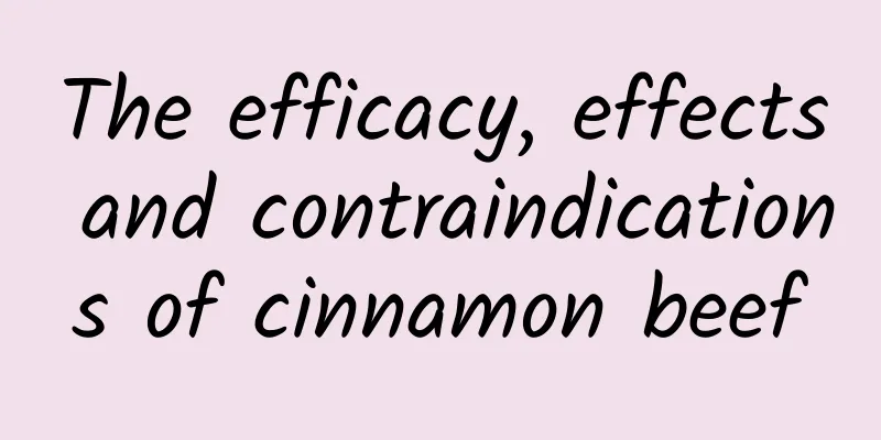 The efficacy, effects and contraindications of cinnamon beef