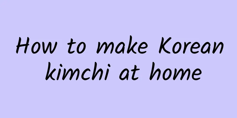 How to make Korean kimchi at home