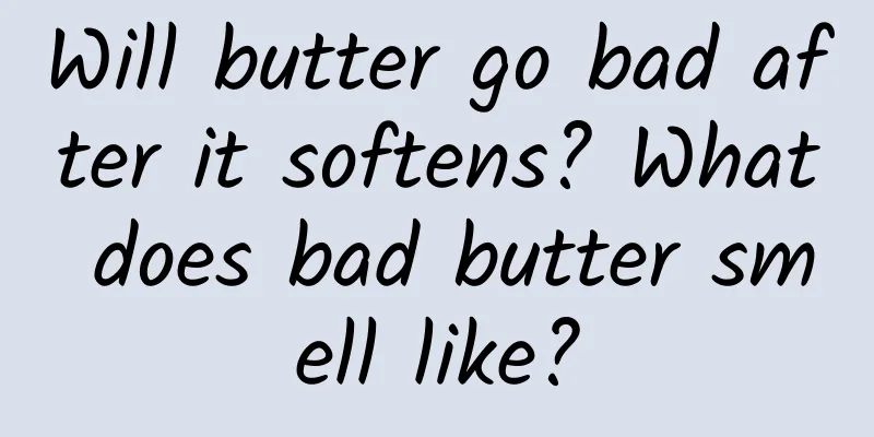 Will butter go bad after it softens? What does bad butter smell like?