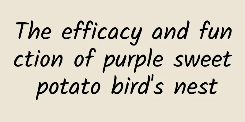 The efficacy and function of purple sweet potato bird's nest