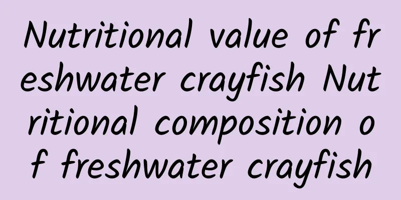 Nutritional value of freshwater crayfish Nutritional composition of freshwater crayfish