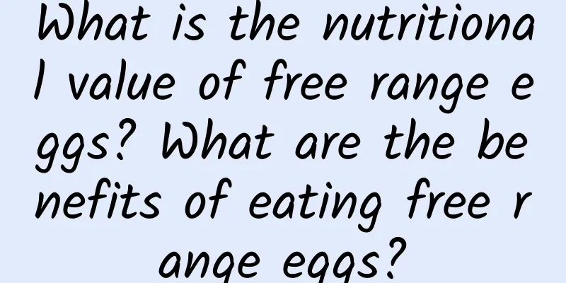 What is the nutritional value of free range eggs? What are the benefits of eating free range eggs?